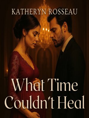 cover image of What Time Couldn't Heal